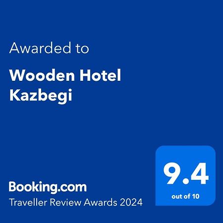 Wooden Hotel Kazbegi Eksteriør bilde